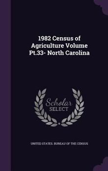 Hardcover 1982 Census of Agriculture Volume Pt.33- North Carolina Book