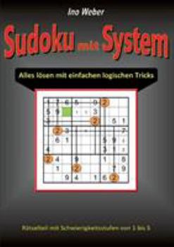 Paperback Sudoku mit System: Alles l?sen mit einfachen logischen Tricks [German] Book