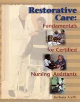 Paperback Restorative Care: Fundamentals for the Certified Nursing Assistant Book