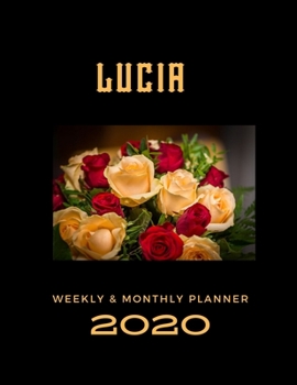 2020 Weekly & Monthly Planner: Lucia...This Beautiful Planner is for You-Reach Your Goals / Journal for Women & Teen Girls / Dreams Tracker & Goals ... Agenda Schedule Organizer / 8,5 x 11 inch