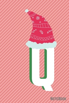 Initial X-mas Letter  Q  Notebook With Funny X-mas Bear., X-mas First Letter Ideal for For Boys/ Girls , Christmas, Gift and Notebook for School: ... 120 Pages, 6x9, Soft Cover, Matte Finish