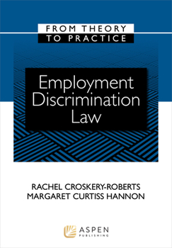 Paperback Employment Discrimination Law: From Theory to Practice Book