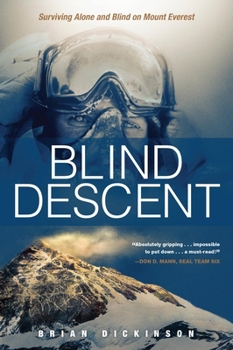 Paperback Blind Descent: Surviving Alone and Blind on Mount Everest Book