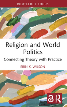 Paperback Religion and World Politics: Connecting Theory with Practice Book