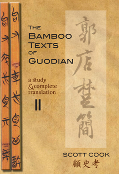 Hardcover The Bamboo Texts of Guodian: A Study and Complete Translation, Volume 2 Book