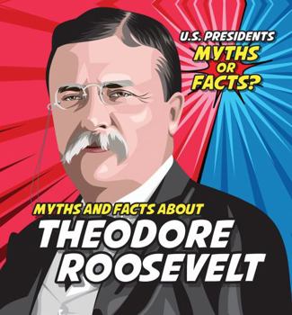 Library Binding Myths and Facts about Theodore Roosevelt Book
