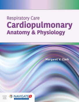 Paperback Respiratory Care: Cardiopulmonary Anatomy & Physiology: Cardiopulmonary Anatomy & Physiology Book