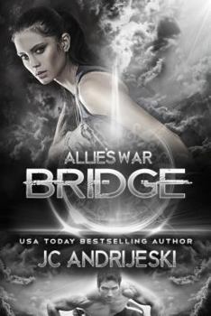 Bridge: Allie's War, Book Seven