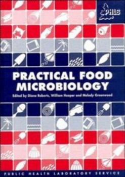 Hardcover Practical Food Microbiology: Methods for the Examination of Food for Micro-Organisms of Public Health Significance Book