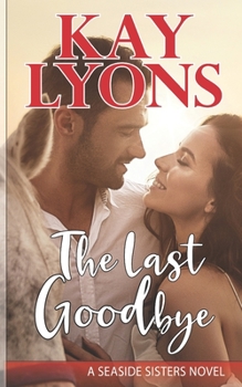 The Last Goodbye - Book #1 of the Seaside Sisters