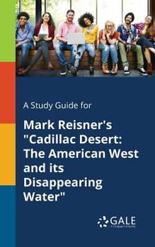 Paperback A Study Guide for Mark Reisner's "Cadillac Desert: The American West and Its Disappearing Water" Book