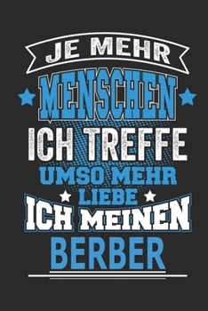 Je mehr Menschen ich treffe umso mehr liebe ich meinen Berber: Pferde Notizbuch, Geschenk Buch mit 110 linierten Seiten (German Edition)