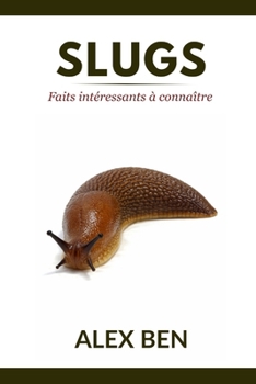 Paperback Slugs: Faits intéressants à connaître [French] Book