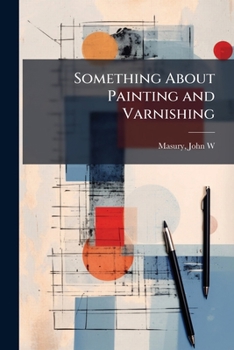 Paperback Something About Painting and Varnishing Book