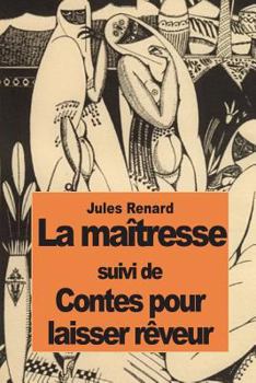 Paperback La maîtresse: suivi de Contes pour laisser rêveur [French] Book