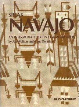 Paperback Speak Navajo: An Intermediate Text in Communication Book