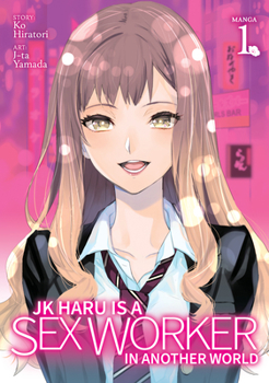 Paperback Jk Haru Is a Sex Worker in Another World (Manga) Vol. 1 Book