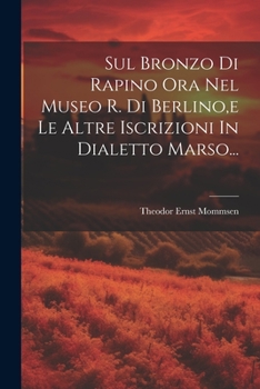 Paperback Sul Bronzo Di Rapino Ora Nel Museo R. Di Berlino, e Le Altre Iscrizioni In Dialetto Marso... [Italian] Book