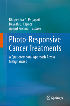 Hardcover Photo-Responsive Cancer Treatments: A Spatiotemporal Approach Across Malignancies Book