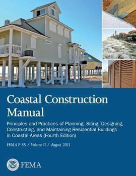Paperback Coastal Construction Manual: Principles and Practices of Planning, Siting, Designing, Constructing, and Maintaining Residential Buildings in Coasta Book