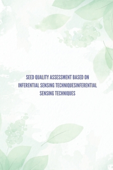 Paperback Seed Quality Assessment Based on Inferential Sensing Techniques Book