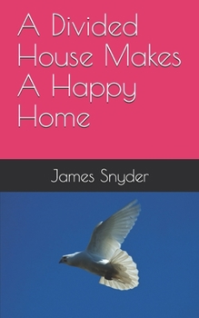 Paperback A Divided House Makes A Happy Home Book