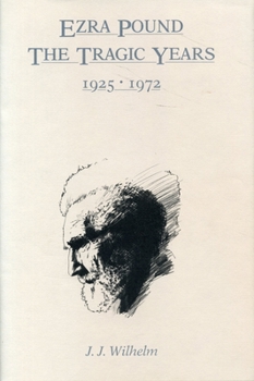 Hardcover Ezra Pound: The Tragic Years, 1925-1972 Book