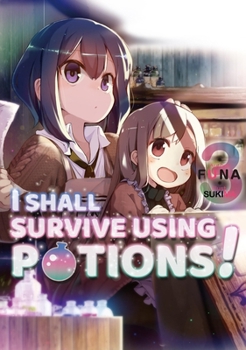 Paperback I Shall Survive Using Potions! Volume 3 (Light Novel): Volume 3 Book