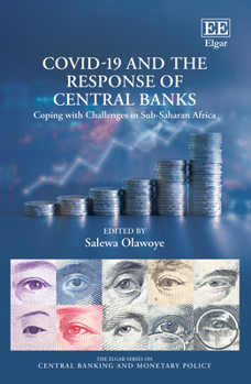 Hardcover COVID-19 and the Response of Central Banks: Coping with Challenges in Sub-Saharan Africa (The Elgar Series on Central Banking and Monetary Policy) Book