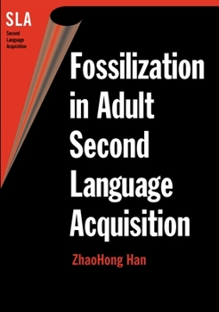 Fossilization in Adult Second Language Acquisition - Book  of the Second Language Acquisition