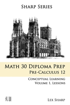 Paperback Math 30 Diploma Prep: Pre-Calculus 12, Volume 1 Book