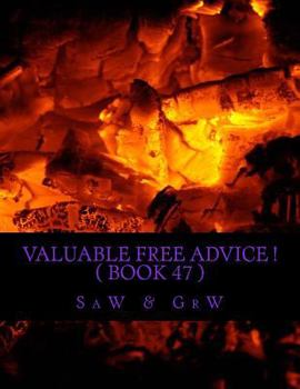 Paperback Valuable FREE Advice ! ( BOOK 47 ) Book