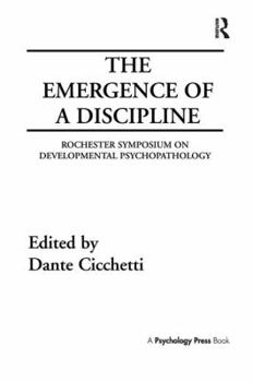 Paperback The Emergence of A Discipline: Rochester Symposium on Developmental Psychopathology, Volume 1 Book