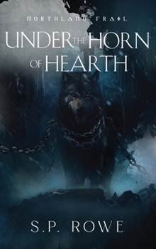 Under the Horn of Hearth: Northland Frail (A Northland Frail Saga)
