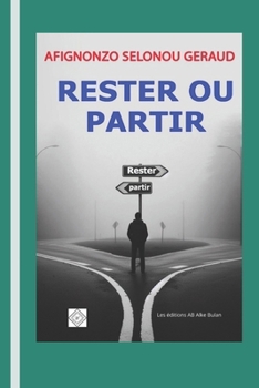 PARTIR OU RESTER (French Edition)