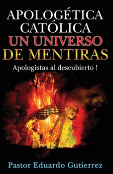 Paperback Apologetica Catolica un Universo de Mentiras [Spanish] Book