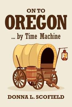 Paperback On to Oregon...by Time Machine Book