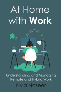 Paperback At Home With Work: Understanding and Managing Remote and Hybrid Work Book