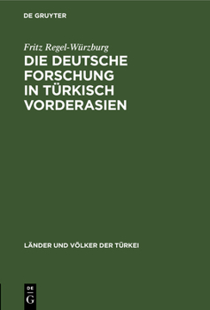 Hardcover Die Deutsche Forschung in Türkisch Vorderasien [German] Book