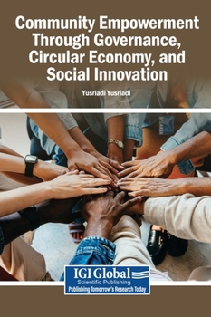 Hardcover Community Empowerment Through Governance, Circular Economy, and Social Innovation Book