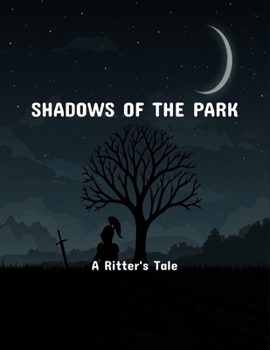 Paperback Shadows Of The Park: A Ritter'S Tale Book