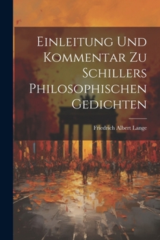 Paperback Einleitung Und Kommentar Zu Schillers Philosophischen Gedichten [German] Book