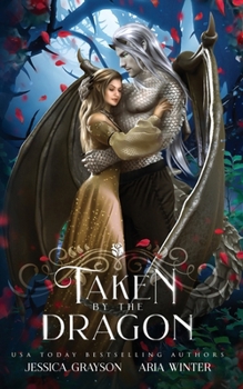 Paperback Taken By The Dragon: A Beauty and the Beast Retelling Book