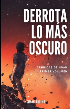 Paperback Derrota Lo más Oscuro: Crónicas de Noah, primer volumen Edición 2021 [Spanish] [Large Print] Book