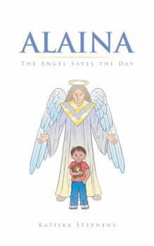 Paperback Alaina: The Angel Saves the Day Book