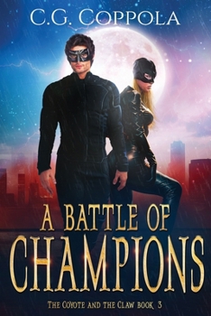 A Battle of Champions (The Coyote And The Claw) - Book #3 of the Coyote And The Claw