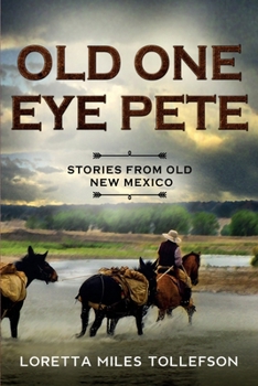 Paperback Old One Eye Pete: Stories from Old New Mexico Book