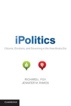 Paperback iPolitics: Citizens, Elections, and Governing in the New Media Era Book