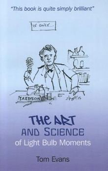 Paperback The Art and Science of Light Bulb Moments Book