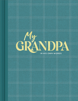 Hardcover My Grandpa: An Interview Journal to Capture Reflections in His Own Words Book